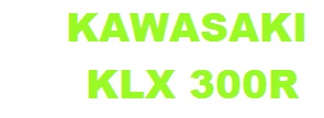 KAWASAKI KLX 300 R